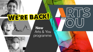 We're back! New Arts & You programme