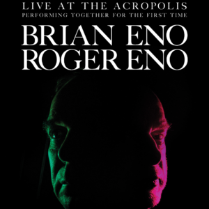 Cinema: Brian and Roger Eno Live at the Acropolis