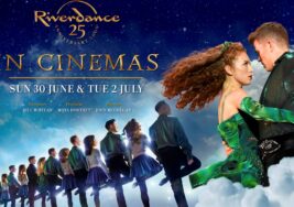 Cinema: Riverdance 25th Anniversary Show